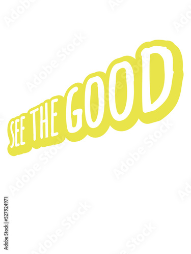see the good Zitat 