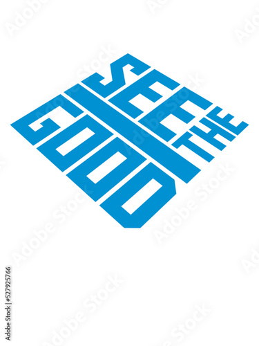 see the good Zitat 
