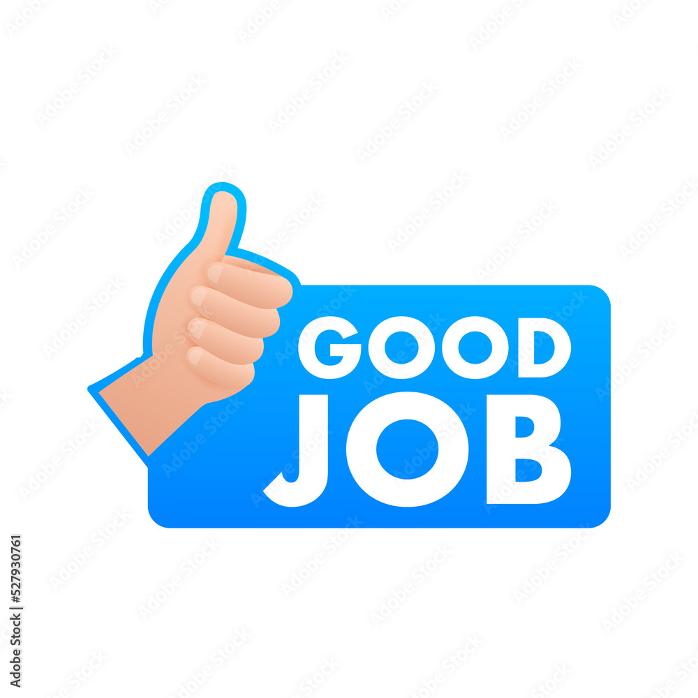 Good job and thumb up sticker label. Vector stock illustration. Good job and thumb up sticker label. Vector stock illustration.
