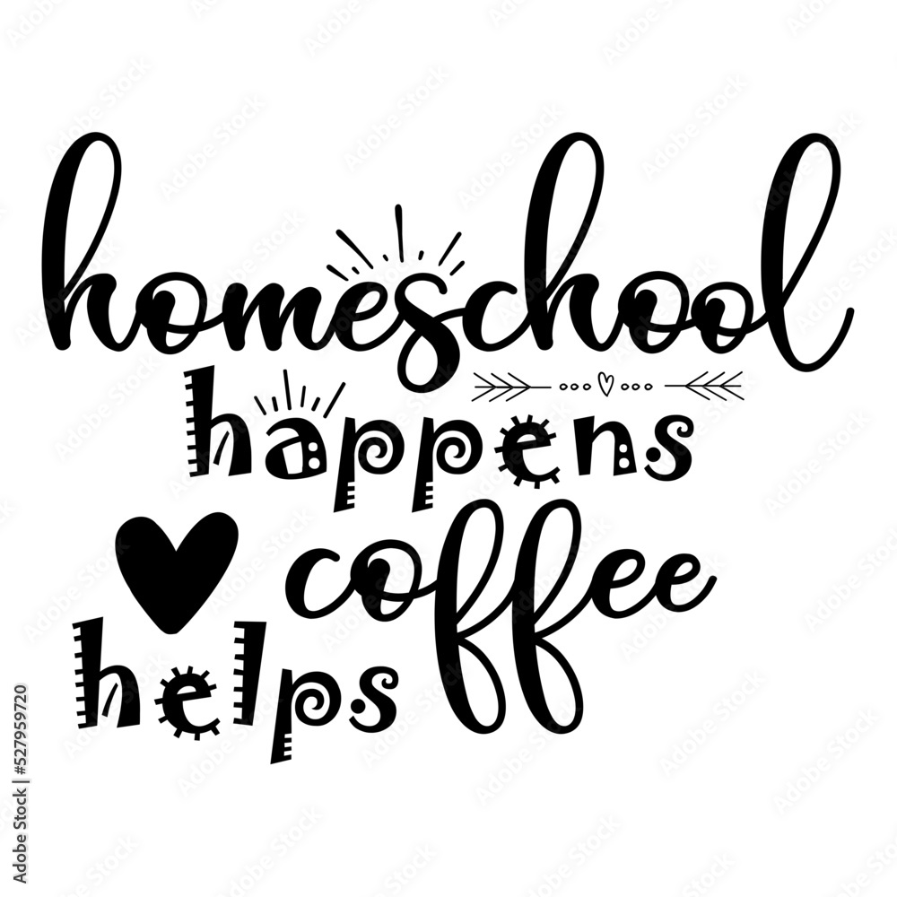 Homeschool happens coffee helps SVG