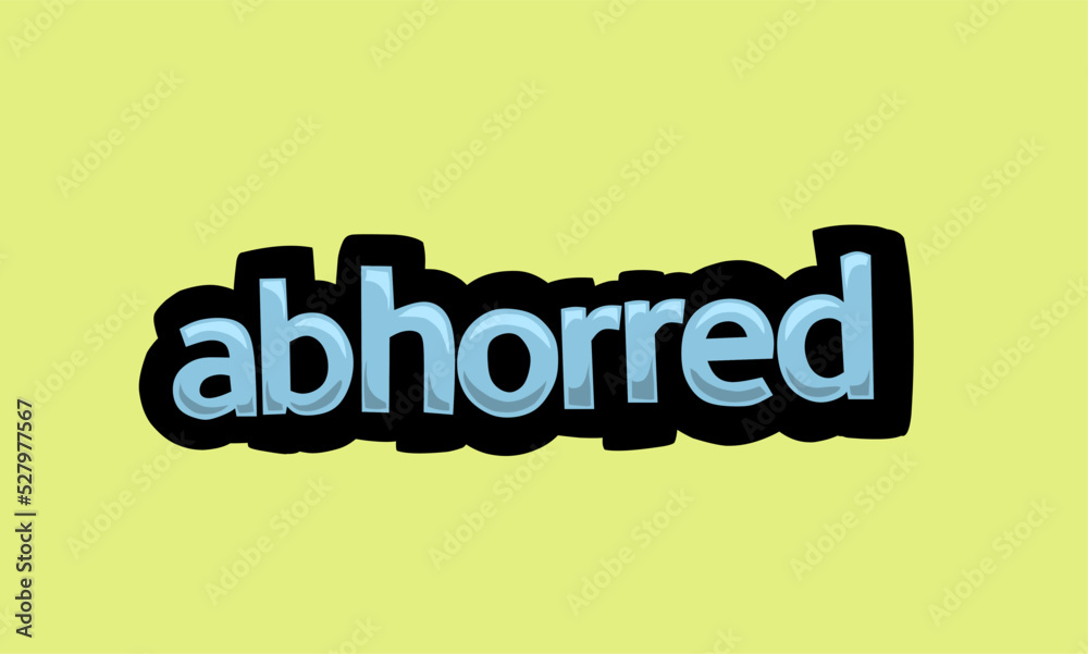 ABHORRED writing vector design on a yellow background ABHORRED writing vector design on a yellow background