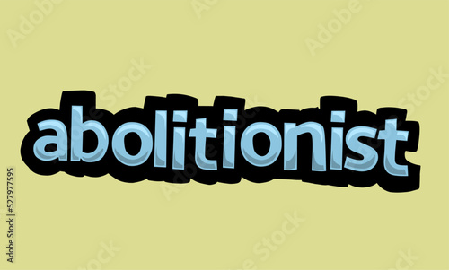 ABOLITIONIST  writing vector design on a yellow background photo