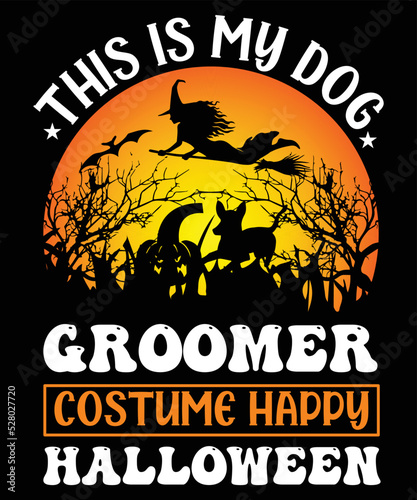 This Is My Dog Groomer Costume Happy Halloween T-shirt Design