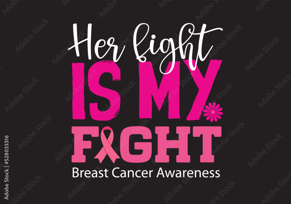 Her fight is my fight Breast Cancer Awareness T-Shirt
