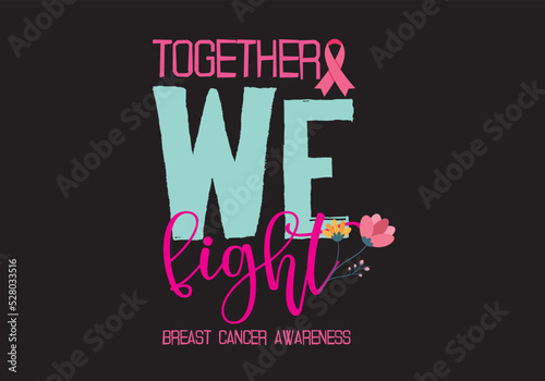 Together we fight Breast Cancer Awareness t-shirt