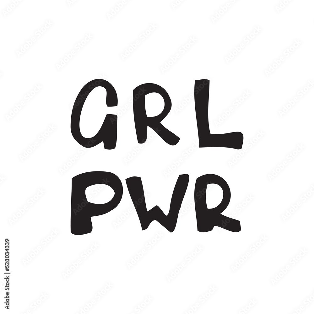 Girl power quote. Grl pwr slogan. Female, feminism symbols. Girl power quote. Grl pwr slogan. Female, feminism symbols.