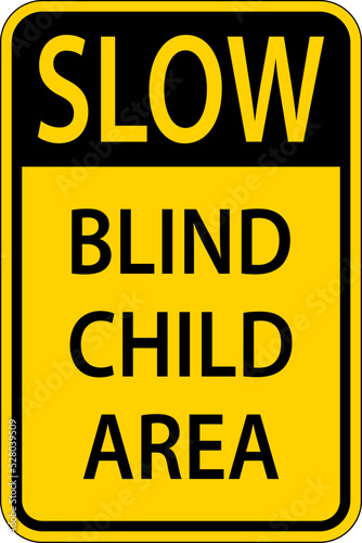 Slow Blind Child Area Sign On White Background