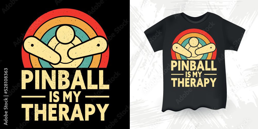 Pinball is My Therapy Funny Pinball Player Game Lucky 
 Pinball Wizard Retro Vintage Pinball T-shirt Design