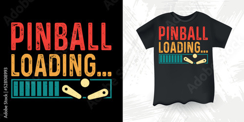 Pinball Loading Funny Pinball Wizard Retro Vintage Pinball T-shirt Design