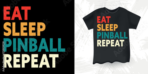 Eat Sleep Pinball Repeat Funny Pinball Wizard Retro Vintage Pinball T-shirt Design