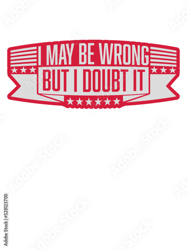 I may be wrong 