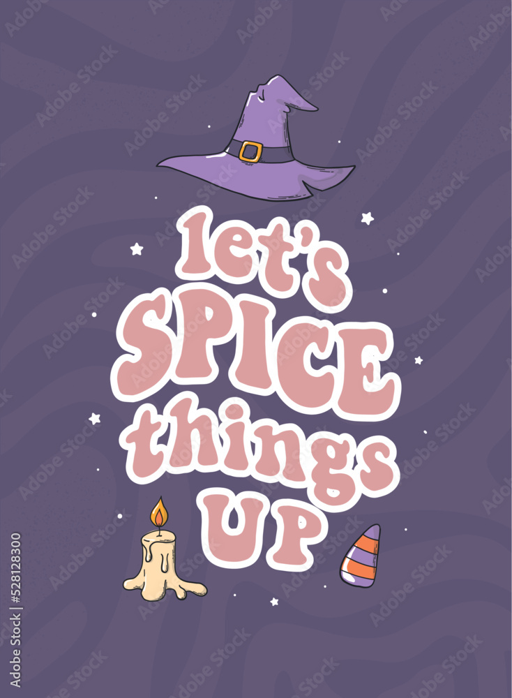 Obraz premium cute Halloween poster, print, greeting card with funny lettering quote 'Let's spice things up' on purple background. Good for stickers, apparel, sublimation. EPS 10