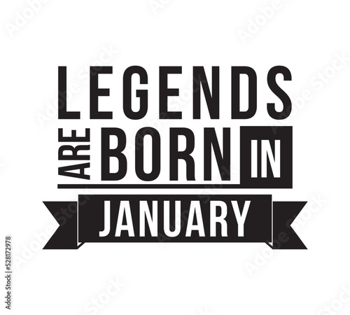 Legends are born in January. Vector design