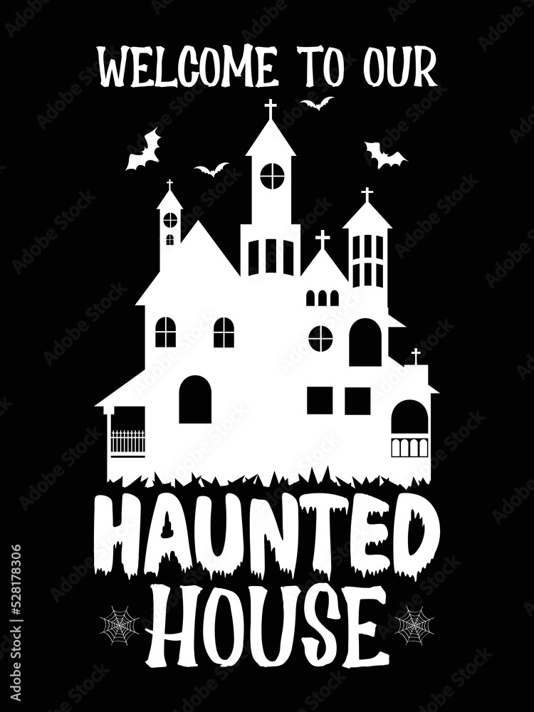 Welcome to our haunted house  halloween  t-shirt design 