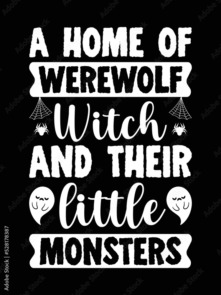Obraz premium A home of werewolf witch and their little monster halloween t-shirt design 