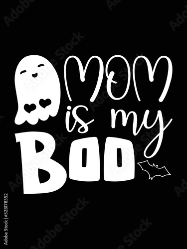 Mom is my boo halloween  t-shirt design 