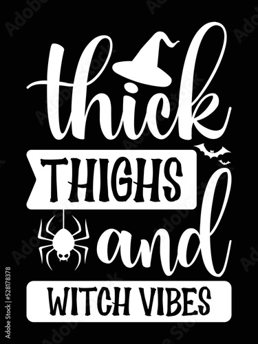 Thick thighs and witch vibes halloween  t-shirt design 
