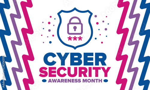 Cyber Security Awareness Month. Celebrated annual in October to raise awareness about digital security and empower everyone to protect their personal data from digital forms of crime. Vector poster