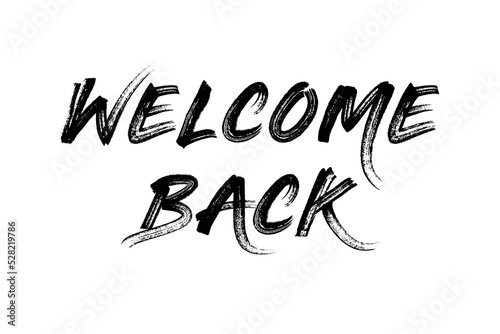 Welcome back with white background for welcoming to someone.