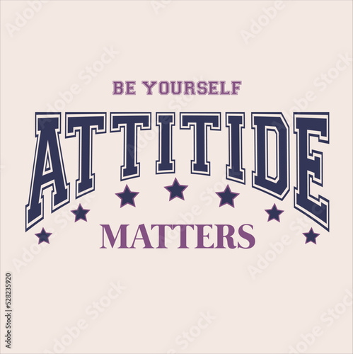 ATTITUDE MATTERS GRAPHIC PRINTS FOR SHIRTS AND TEXTILES VECTOR