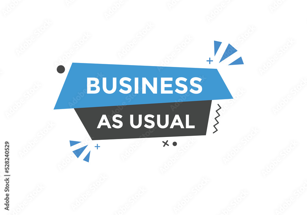 Business as usual button. speech bubble. Business as usual Colorful web banner. vector illustration
