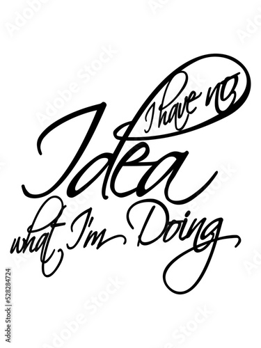 I Have No Idea 