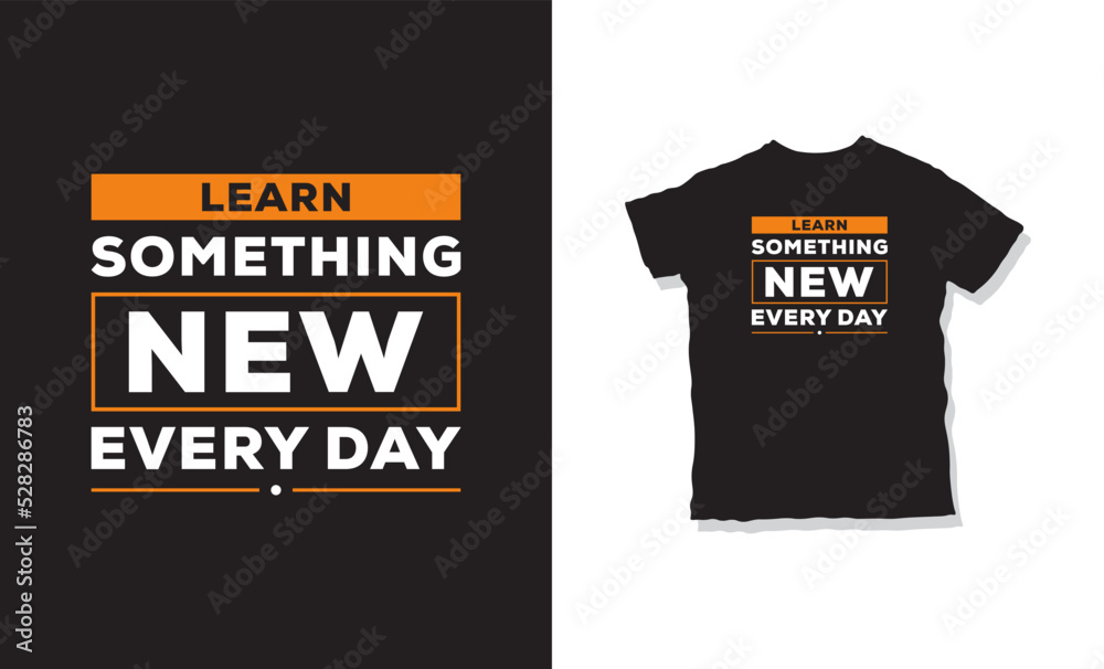 learn something new every day quotes t-shirt design