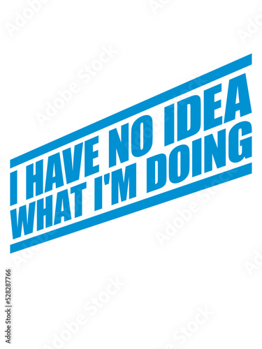 I Have No Idea 