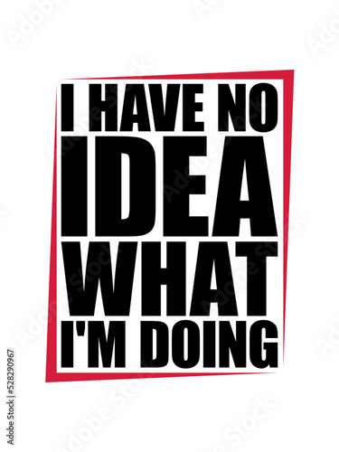 I Have No Idea 