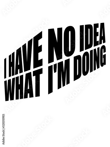 I Have No Idea 