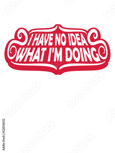 I Have No Idea 