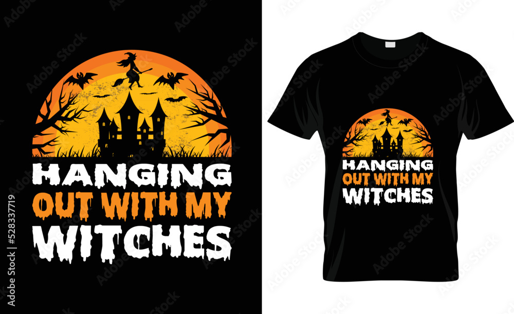   HAPPY Halloween Vector Graphic.  hanging out with my witches print, Halloween t shirt
