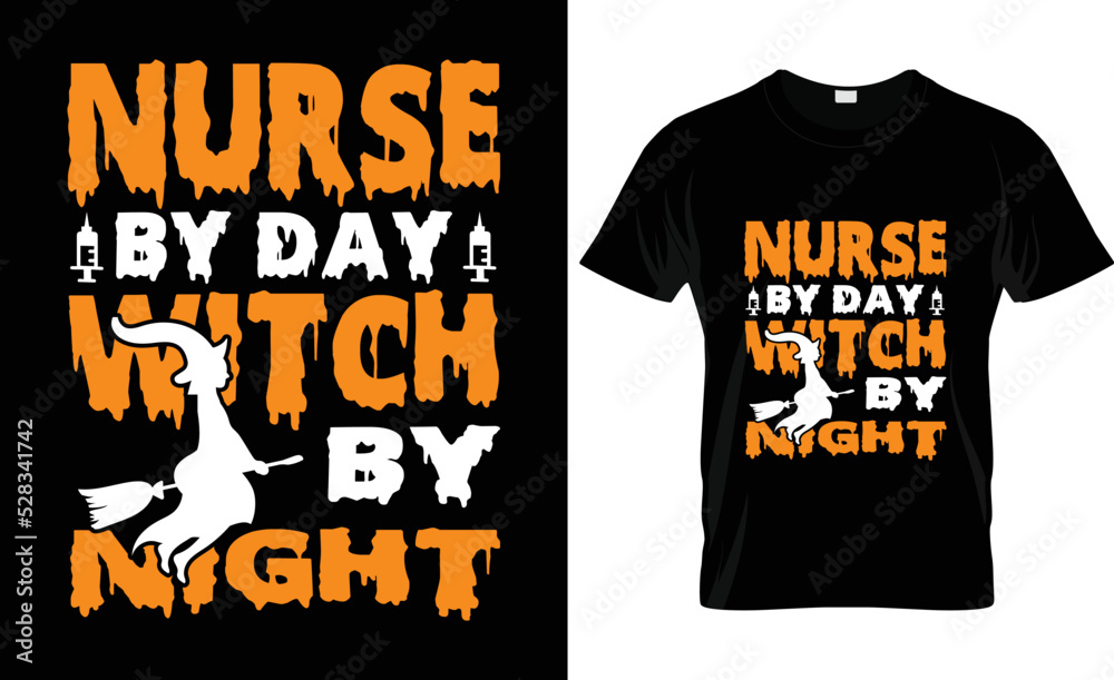 HAPPY Halloween Vector Graphic. nurse by day witch by night print, Halloween t shirt HAPPY Halloween Vector Graphic. nurse by day witch by night print, Halloween t shirt