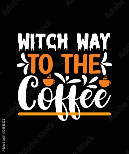 Witch Way To The Coffee Halloween T-shirt Design 