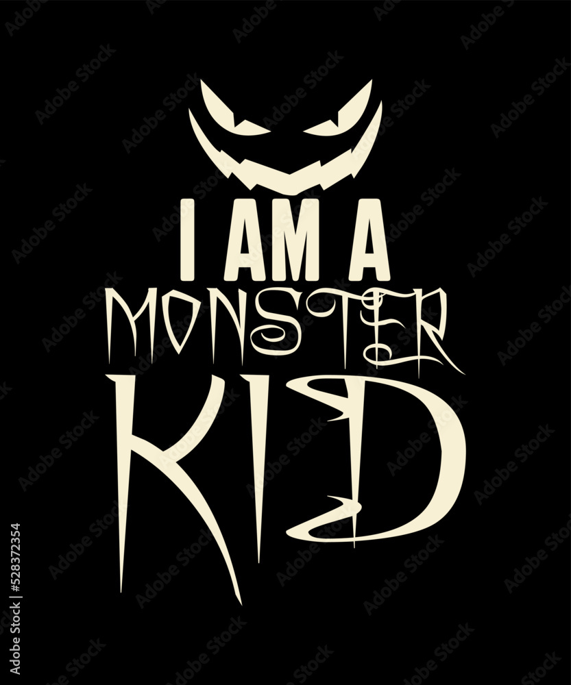 I am a monster kid Halloween t-shirt design I am a monster kid Halloween t-shirt design