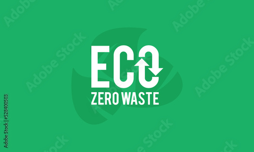Eco zero waste text with green leaves  Lifestyle eco friendly and sustainable development  Recycle-reuse-reduce