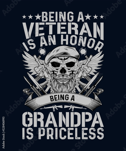 Being a veteran is an honor being a grandpa is priceless Veteran T-shirt Design