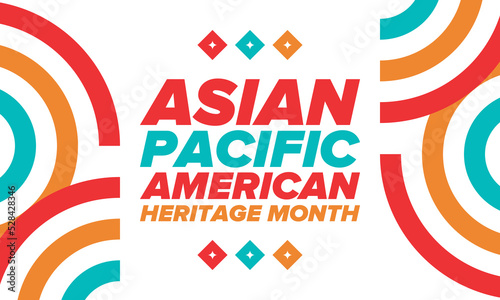 Asian Pacific American Heritage Month. Celebrated in May. It celebrates the culture, traditions and history of Asian Americans and Pacific Islanders in the United States. Poster, card, banner. Vector