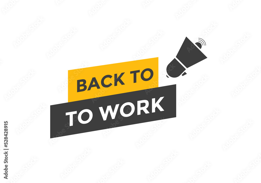 Back to work button. Back to work speech bubble. Back to work banner label template. Vector Illustration
Back to work button. Back to work speech bubble. Back to work banner label template. Vector Illustration