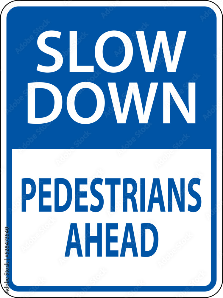 Fototapeta premium Slow Down Pedestrians Ahead Sign On White Background