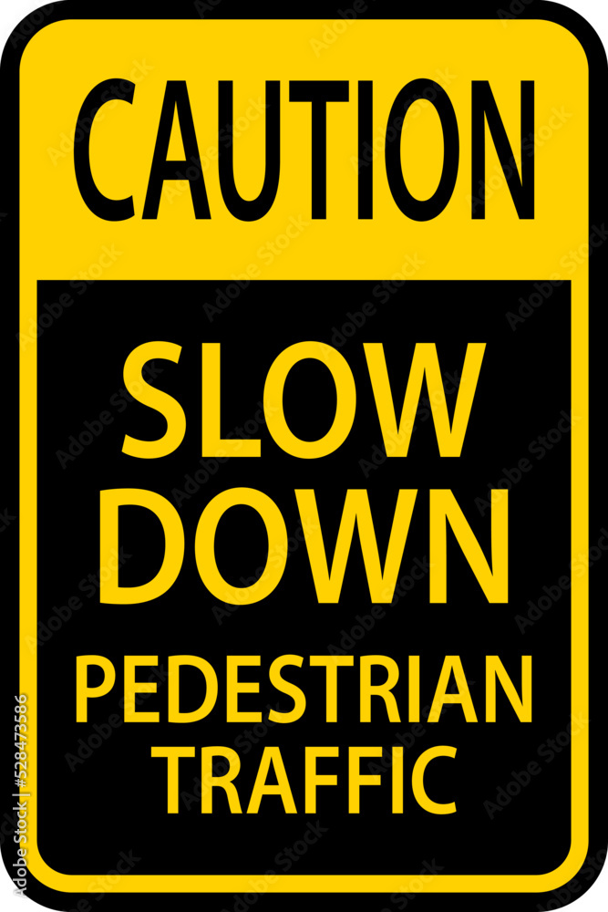Fototapeta premium Caution Slow Down Pedestrian Traffic Sign On White Background