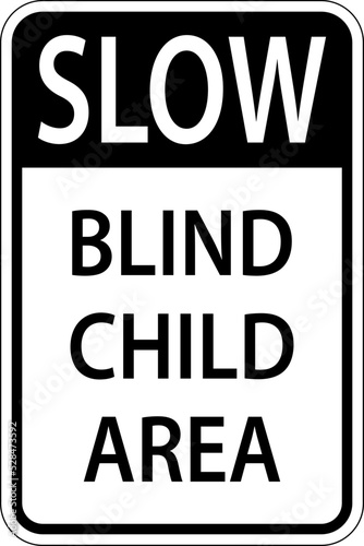 Slow Blind Child Area Sign On White Background
