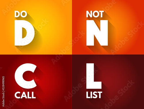 DNCL - Do Not Call List is a list of phone numbers that telemarketers are prohibited from calling in most circumstances, acronym concept background