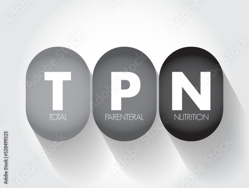 TPN Total Parenteral Nutrition - medical term for infusing a specialized form of food through a vein, acronym text concept background photo