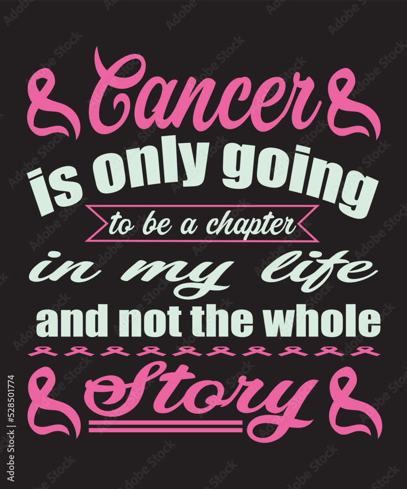 cancer is only going to be a chapter in my life, and not the whole story t-shirt cancer is only going to be a chapter in my life, and not the whole story t-shirt