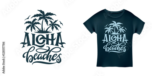 Aloha beaches lettering quote art. Summer t-shirt design drawing. Vector vintage illustration.