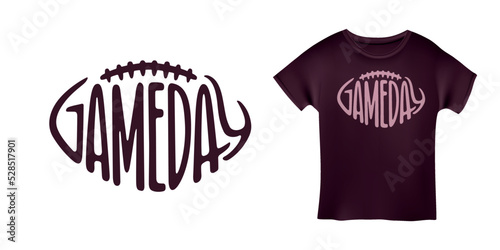 Gameday american footbal related t-shirt design. Hand drawn football typography. Vector illustration.