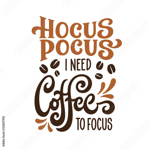 Fotografia Hocus Pocus I need coffee to focus quote