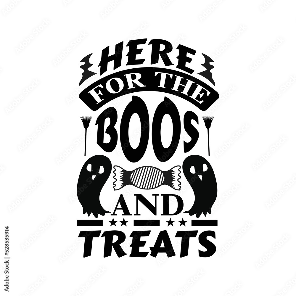 Obraz premium Here for the boos and treats - Halloween saying design vector.