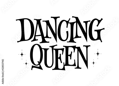 Dancing queen - modern trendy disco style hand drawn lettering illustration.